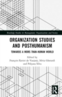 Organization Studies and Posthumanism : Towards a More-than-Human World - Book