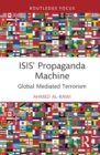 ISIS' Propaganda Machine : Global Mediated Terrorism - Book