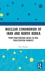 Nuclear Conundrum of Iran and North Korea : From Proliferation Crisis to Non-Proliferation Promise? - Book