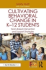 Cultivating Behavioral Change in K-12 Students : Team-Based Intervention and Support Strategies - Book
