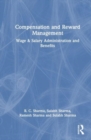 Compensation and Reward Management : Wage and Salary Administration and Benefits - Book