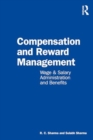 Compensation and Reward Management : Wage and Salary Administration and Benefits - Book