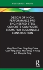 Design of High-performance Pre-engineered Steel Concrete Composite Beams for Sustainable Construction - Book