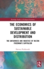 The Economics of Sustainable Development and Distribution : The Unfairness and Injustice of Milton Friedman’s Capitalism - Book