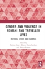 Gender and Violence in Romani and Traveller Lives : Methods, Ethics and Dilemmas - Book