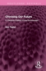 Choosing Our Future : A Practical Politics of the Environment - Book