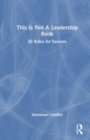 This Is Not A Leadership Book : 20 Rules for Success - Book