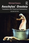 Aeschylus' Oresteia : Translation and Theatrical Commentary - Book