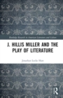 J. Hillis Miller and the Play of Literature - Book