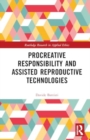 Procreative Responsibility and Assisted Reproductive Technologies - Book