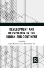 Development and Deprivation in the Indian Sub-continent - Book