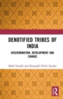 Denotified Tribes of India : Discrimination, Development and Change - Book