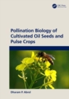 Pollination Biology of Cultivated Oil Seeds and Pulse Crops - Book