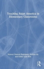 Teaching Asian America in Elementary Classrooms - Book