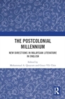 The Postcolonial Millennium : New Directions in Malaysian Literature in English - Book