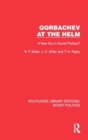 Gorbachev at the Helm : A New Era in Soviet Politics? - Book
