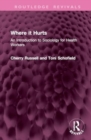 Where it Hurts : An Introduction to Sociology for Health Workers - Book