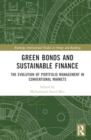 Green Bonds and Sustainable Finance : The Evolution of Portfolio Management in Conventional Markets - Book