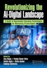 Revolutionizing the AI-Digital Landscape : A Guide to Sustainable Emerging Technologies for Marketing Professionals - Book