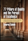 77 Pillars of Quality and the Pursuit of Excellence : A Guide to Basic Concepts and Lean Six Sigma Tools for Practitioners, Managers, and Entrepreneurs - Book