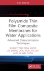 Polyamide Thin Film Composite Membranes for Water Applications : Advanced Characterization Techniques - Book