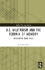 U.S. Militarism and the Terrain of Memory : Negotiating Dead Space - Book