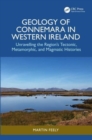 Geology of Connemara in Western Ireland : Unravelling the Region’s Tectonic, Metamorphic, and Magmatic Histories - Book