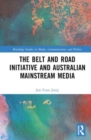 The Belt and Road Initiative and Australian Mainstream Media - Book