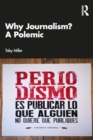 Why Journalism? A Polemic - Book