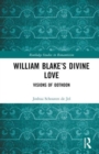 William Blake’s Divine Love : Visions of Oothoon - Book