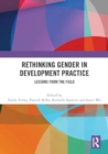 Rethinking Gender in Development Practice : Lessons from the Field - Book