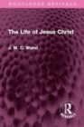 The Life of Jesus Christ - Book