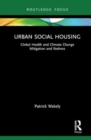 Urban Social Housing : Global Health and Climate Change Mitigation and Redress - Book