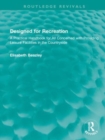 Designed for Recreation : A Practical Handbook for All Concerned with Providing Leisure Facilities in the Countryside - Book