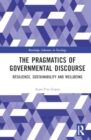 The Pragmatics of Governmental Discourse : Resilience, Sustainability and Wellbeing - Book