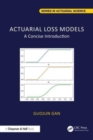 Actuarial Loss Models : A Concise Introduction - Book