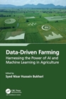Data-Driven Farming : Harnessing the Power of AI and Machine Learning in Agriculture - Book