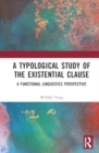 A Typological Study of the Existential Clause : A Functional Linguistics Perspective - Book