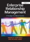 Enterprise Relationship Management : A Paradigm For Alliance Success - Book