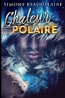 Chaleur Polaire : Edition A Gros Caracteres - Book