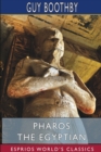 Pharos the Egyptian (Esprios Classics) : Illustrated by John H. Bacon - Book