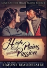 High Plains Passion : Premium Hardcover Edition - Book