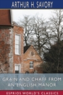 Grain and Chaff from an English Manor (Esprios Classics) - Book