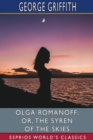 Olga Romanoff; or, The Syren of the Skies (Esprios Classics) - Book