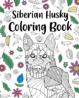 Siberian Husky Coloring Book : Adult Coloring Book, Dog Lover Gift, Floral Mandala Coloring Pages - Book