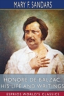 Honore de Balzac, His Life and Writings (Esprios Classics) - Book