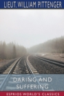 Daring and Suffering (Esprios Classics) : A History of the Great Railroad Adventure - Book