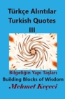 T?rk?e Al&#305;nt&#305;lar III : Turkish Quotes III - Book
