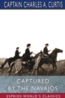 Captured by the Navajos (Esprios Classics) - Book