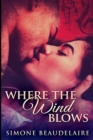 Where The Wind Blows : Large Print Edition - Book
